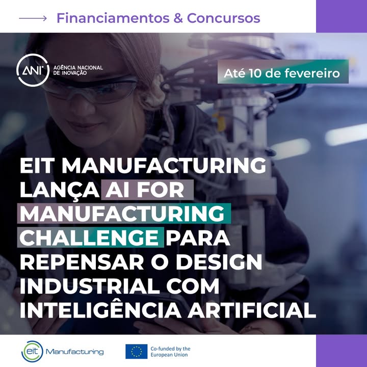 🤖O EIT Manufacturing lançou o AI for Manufacturing Challenge – Revisiting Industrial Design
