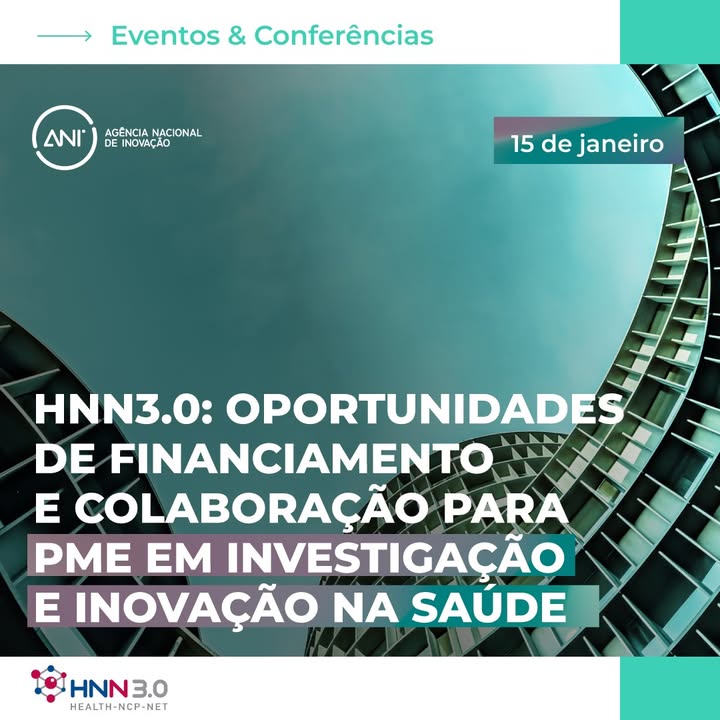 🩺HNN3.0: Oportunidades de Financiamento e Colaboração para PME em Investigação e Inovação