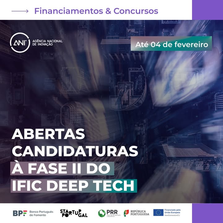 📢 Abertas candidaturas à Fase II do IFIC Deep Tech – Tech Foundry Portugal