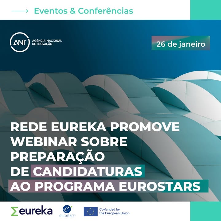 🚀 A Rede EUREKA promove um webinar sobre a preparação de candidaturas ao programa Eurostars,