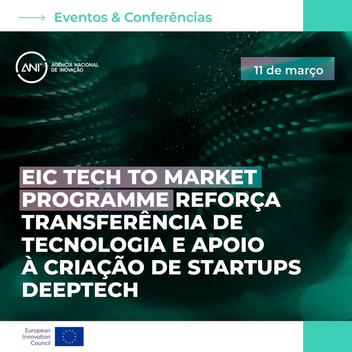🚀 O European Innovation Council Tech to Market Programme apoia investigadores e equipas de