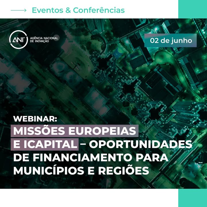 🌍 ANI promove webinar Missões Europeias e iCapital – Oportunidades de Financiamento para