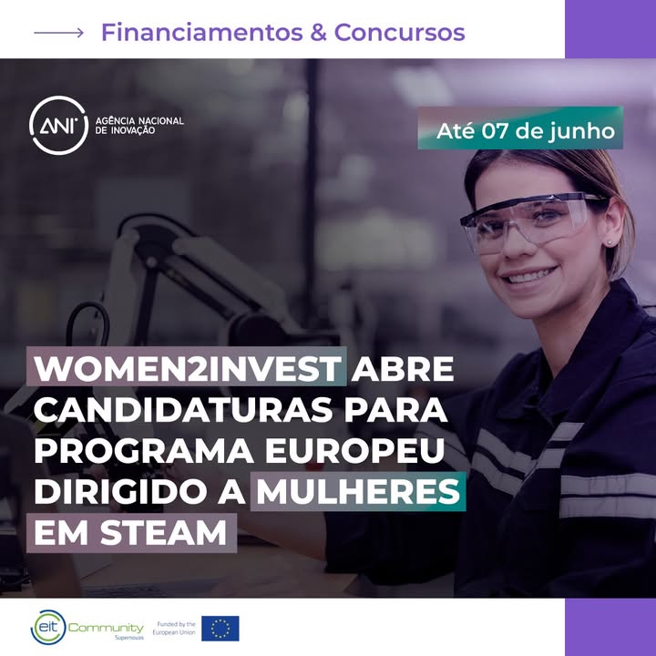 🚀 Já abriram as candidaturas para o Women2Invest, um programa europeu que pretende aproximar