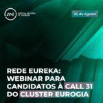 ⚡ Rede Eureka: webinar para candidatos à Call 31 do Cluster EUROGIA